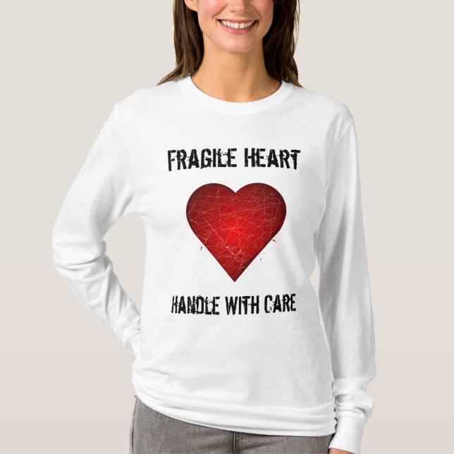 Fragile Heart, Handle With Care T-Shirt (Front)