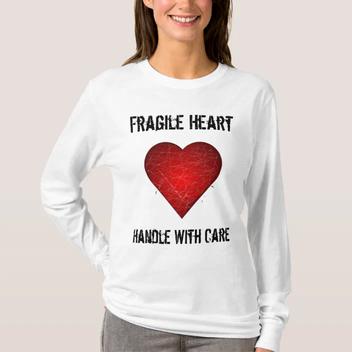 Fragile Heart Handle With Care T Shirt Zazzle Com