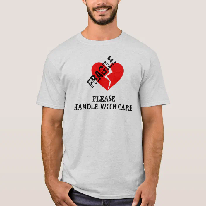 Fragile Heart Please Handle With Care T Shirt Zazzle Com