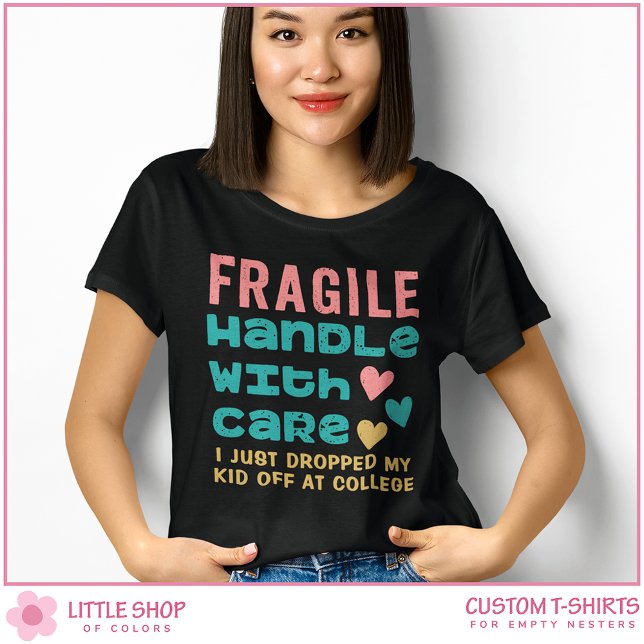 Fragile I Just Dropped My Kid Off at College T-Shirt (Creator Uploaded)