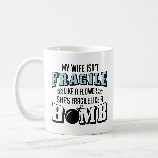 Fragile Like A Bomb Coffee Mug (Left)