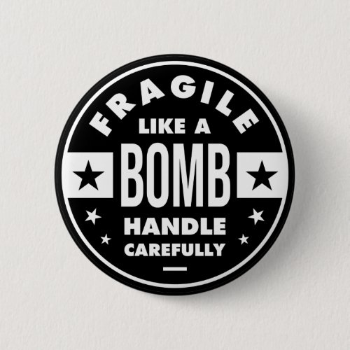 Fragile Like a Bomb funny girlie saying Button