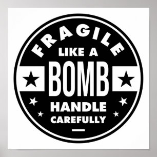 Fragile Like a Bomb, funny girlie saying Poster