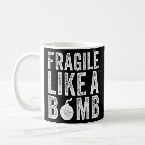 Fragile Like A Bomb Funny Mothers Day Vintage 1  Coffee Mug