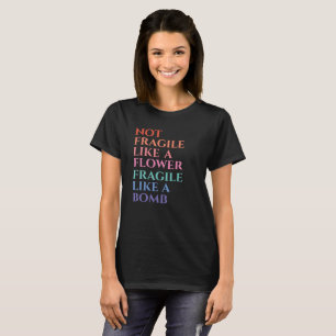 Fragile like a Bomb T-Shirt