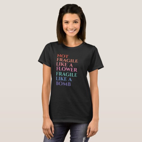 Fragile like a Bomb T_Shirt