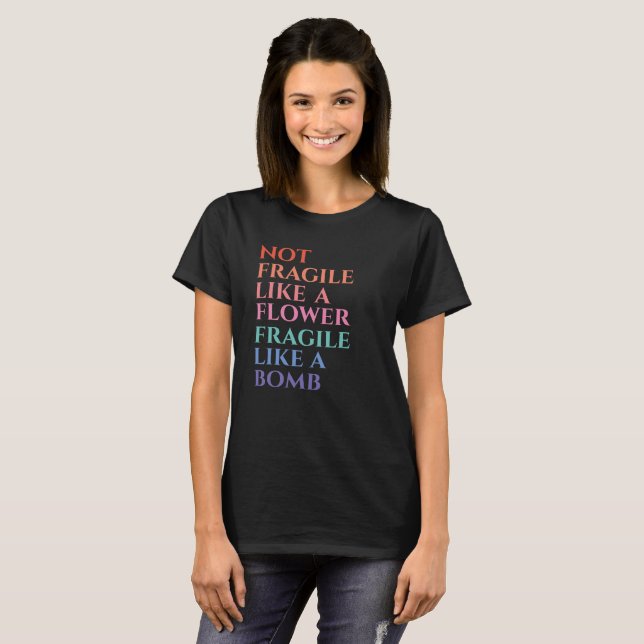 Fragile like a Bomb T-Shirt (Front Full)