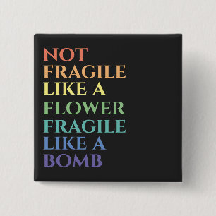 Fragile like a Bomb T-Shirt Button