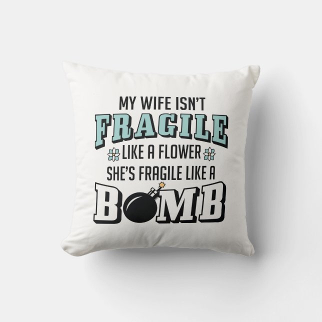 Fragile Like A Bomb Throw Pillow (Front)