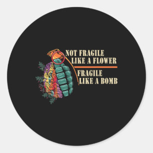 Fragile Like A Flower But A Bomb Feminist Classic Round Sticker