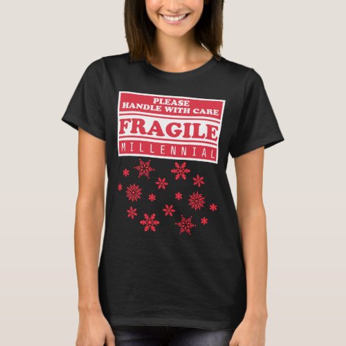 Fragile Millennial Handle With Care Snowflakes T_Shirt