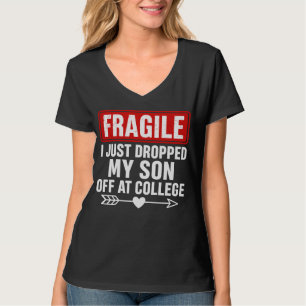 Fragile Mom Dropping Son at College T-Shirt