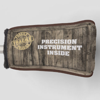 "Fragile, Precision Instrument Inside" Headcover