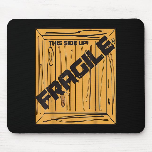 Fragile Shirt Halloween Christmas Costume Movie Sh Mouse Pad (Front)