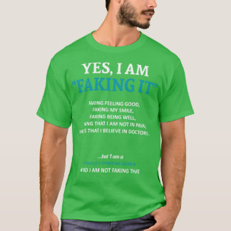 Fragile X Syndrome Awareness I Am Faking It In Thi T-Shirt