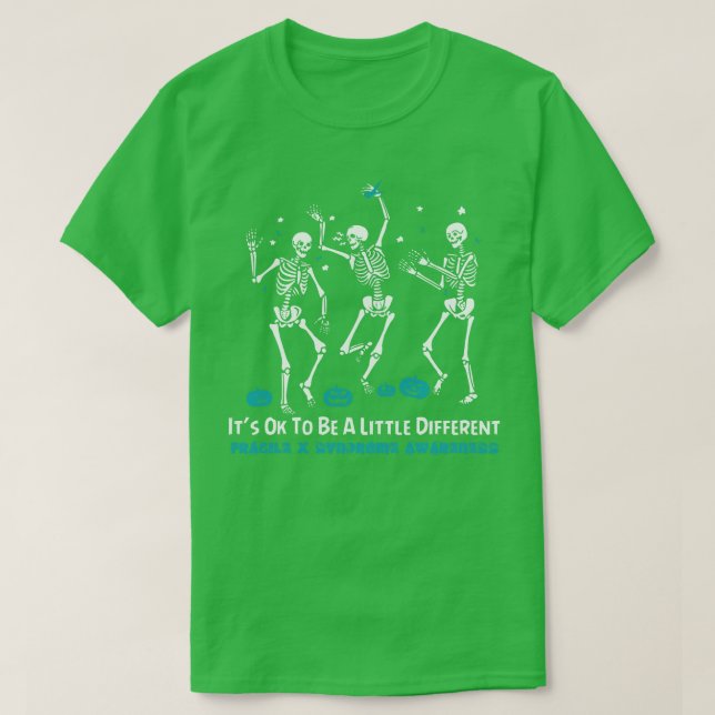 Fragile X Syndrome Awareness Its Ok To Be A Little T-Shirt (Design Front)