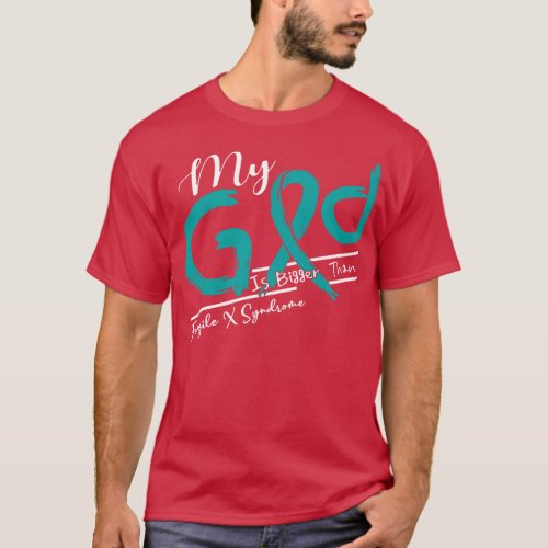 Fragile X Syndrome Awareness My God Is Stronger In T_Shirt