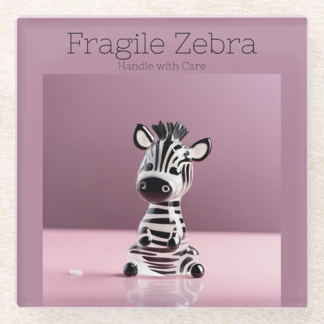 Fragile Zebra: Handle with Care Glass Coaster (Front)