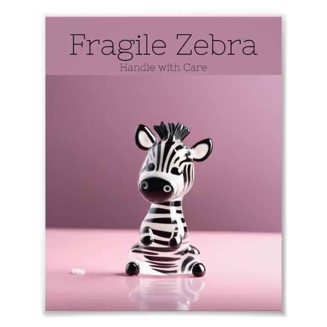 Fragile Zebra: Handle with Care Photo Print (Front)