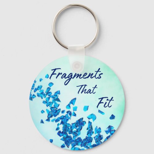 Fragments That Fit keychain