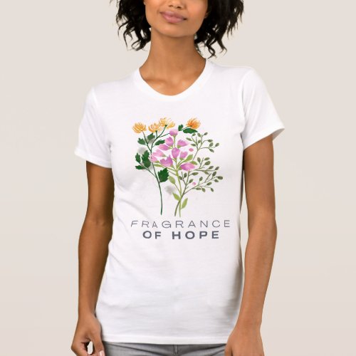Fragrance of Hope Flowers T_Shirt