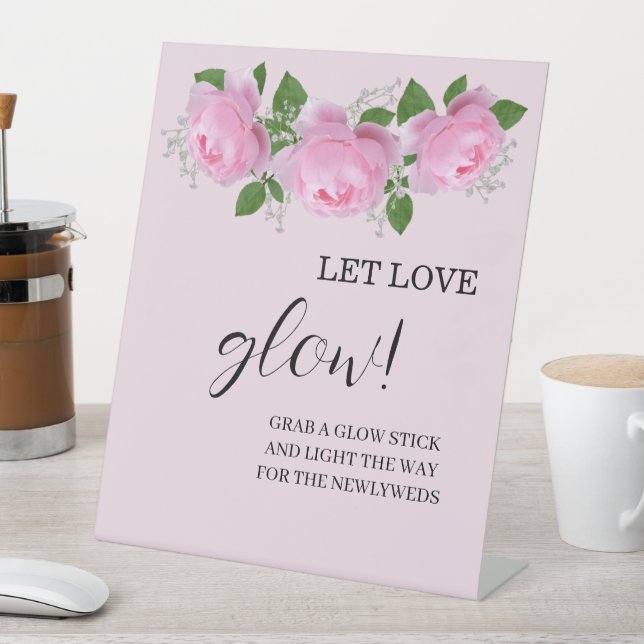 Fragrant Pink Roses  Let Love Glow Wedding  Pedestal Sign (In SItu)