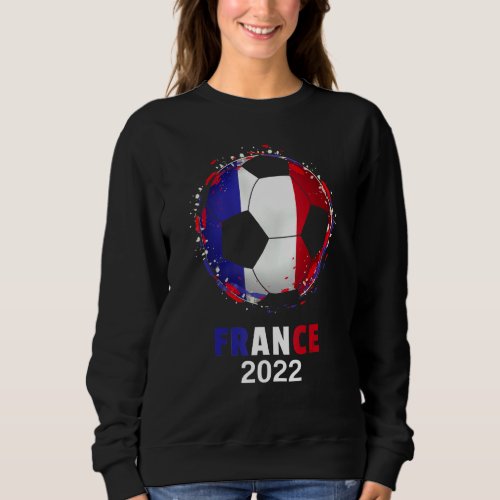 France Flag 2022 Supporter French Soccer Team Fren Sweatshirt