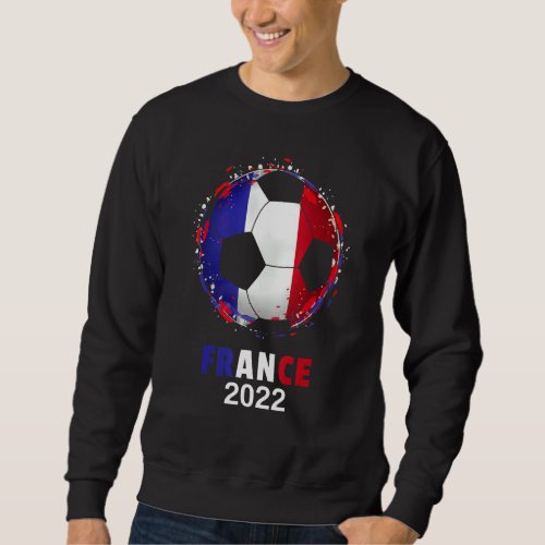 France Flag 2022 Supporter French Soccer Team Fren Sweatshirt