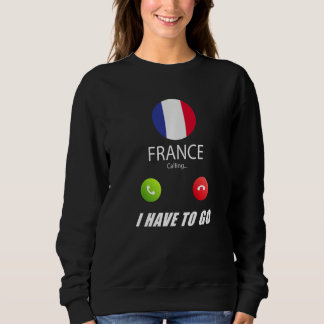 France Flag Souvenir France Is Calling Is Calling Sweatshirt