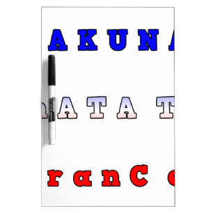 fRANCE HAKUNA MATATA BLUE WHITE RED UNITY COLORS T Dry-Erase Board
