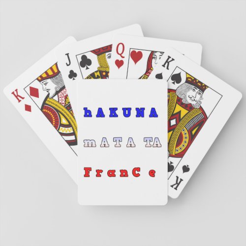 fRANCE HAKUNA MATATA BLUE WHITE RED UNITY COLORS T Playing Cards