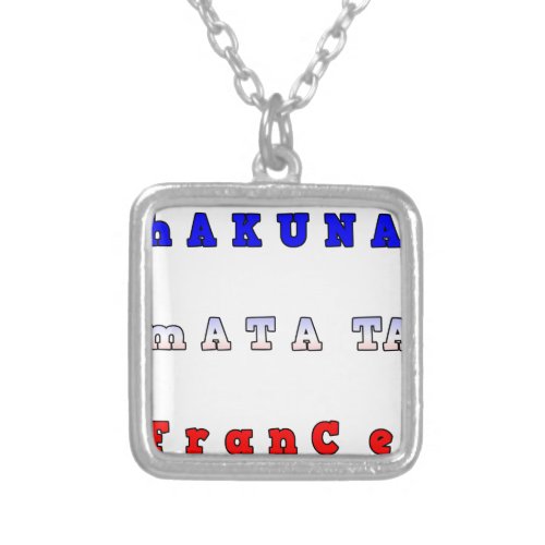 fRANCE HAKUNA MATATA BLUE WHITE RED UNITY COLORS T Silver Plated Necklace