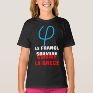 France Insubmissive or submissive as Greece girl T-Shirt