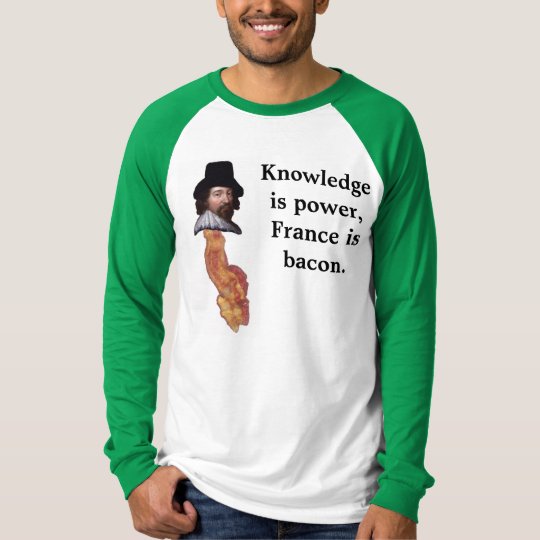 France is bacon. T-Shirt