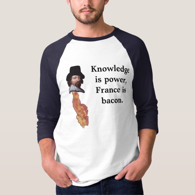 France is bacon. T-Shirt (Front)