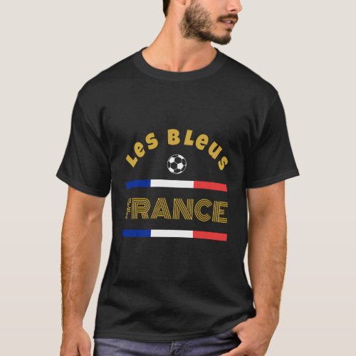 France Soccer Ball Football Team Les Bleus World F T_Shirt