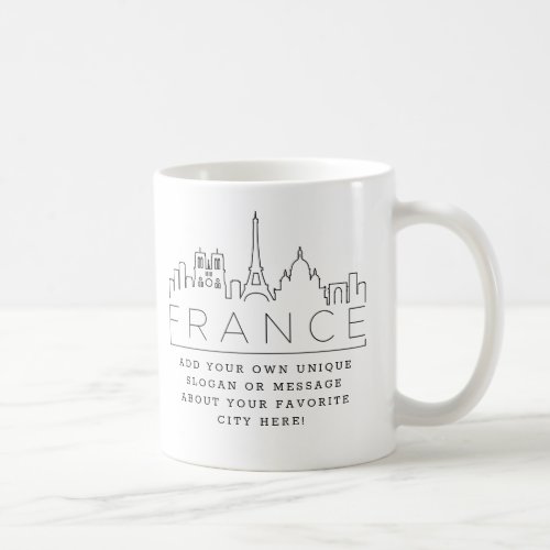 France Stylized Skyline  Custom Slogan  Coffee Mu Coffee Mug
