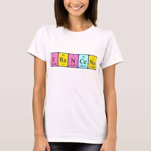 Francena periodic table name shirt (Front)