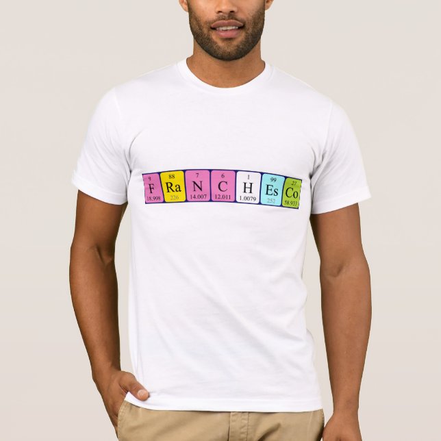 Franchesco periodic table name shirt (Front)