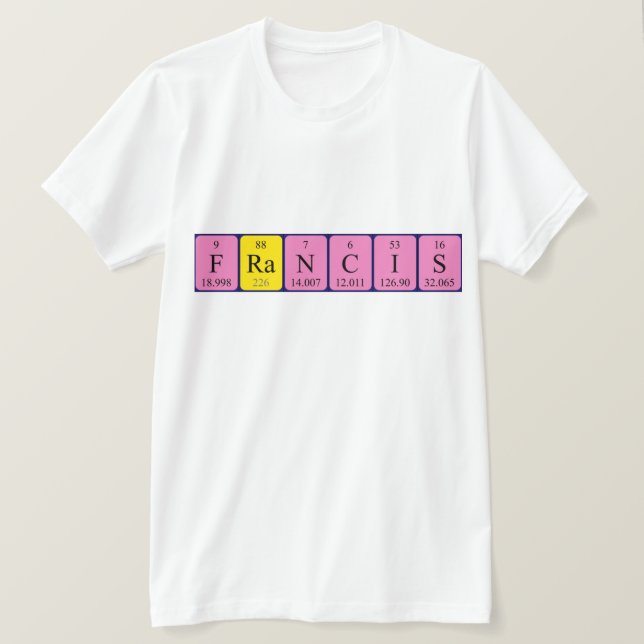 Francis periodic table name shirt (Design Front)