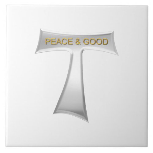Franciscan Tau Cross Peace and Good Silver  Gold Ceramic Tile