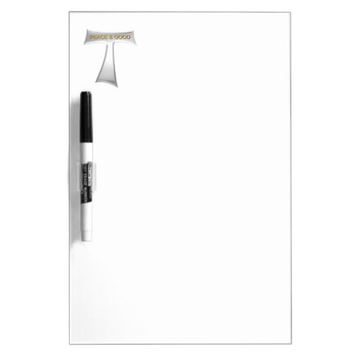 Franciscan Tau Cross Peace and Good Silver  Gold Dry Erase Board