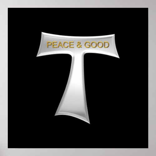Franciscan Tau Cross Peace and Good Silver  Gold Poster