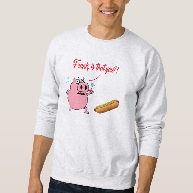 Frank, Is That You? Funny Pork BBQ Hoodie Design (Front)
