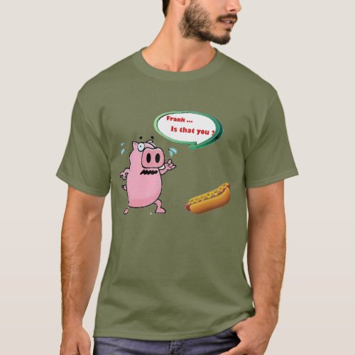 Frank is that you  funny T_shirt design