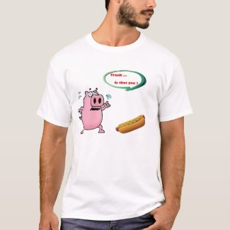 Frank, is that you ? funny T-shirt design