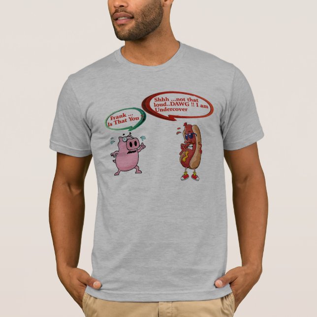 Frank Is That You? Undercover Dog BBQ Lovers T-Shirt (Front)