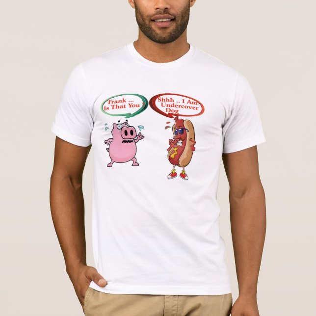 Frank .. is that you ? undercover dog BBQ Lovers T-Shirt (Front)