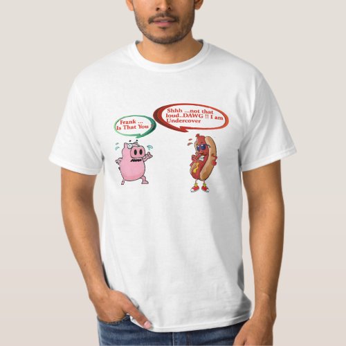 Frank  is that you  undercover dog BBQ Lovers T T_Shirt