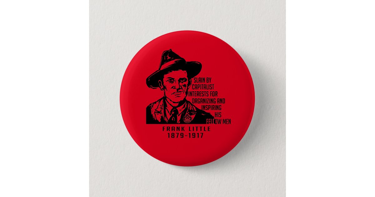 Frank Little IWW Quote Button Zazzle